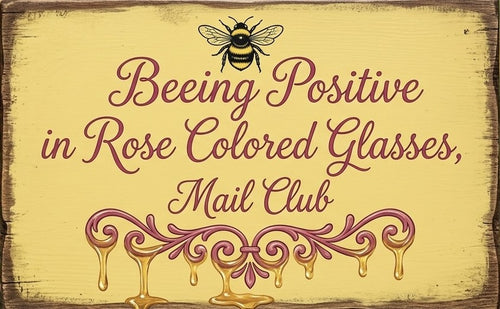 Beeing Positive in Rose Colored Glasses 